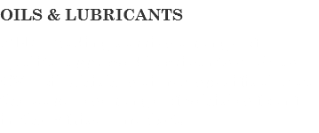 OILS & LUBRICANTS ELM Trading carries a range of quality approved lubricants such as CVT oil which is aimed specifically at the Japanese range of vehicles founf in the African market.